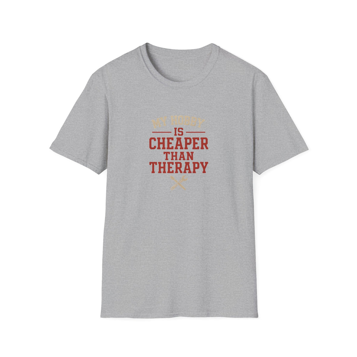 Hobby Cheaper Than Therapy T-Shirt